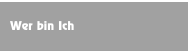 Wer bin Ich